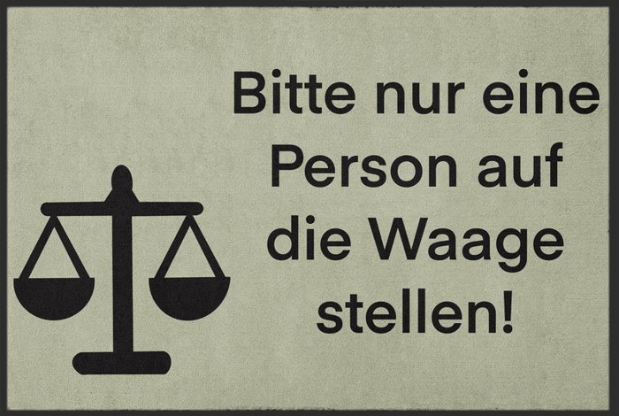 Fußmatte „Bitte nur eine Person auf die Waage stellen!“